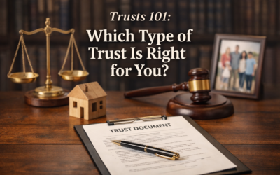 Trusts 101: Which Type of Trust Is Right for You?